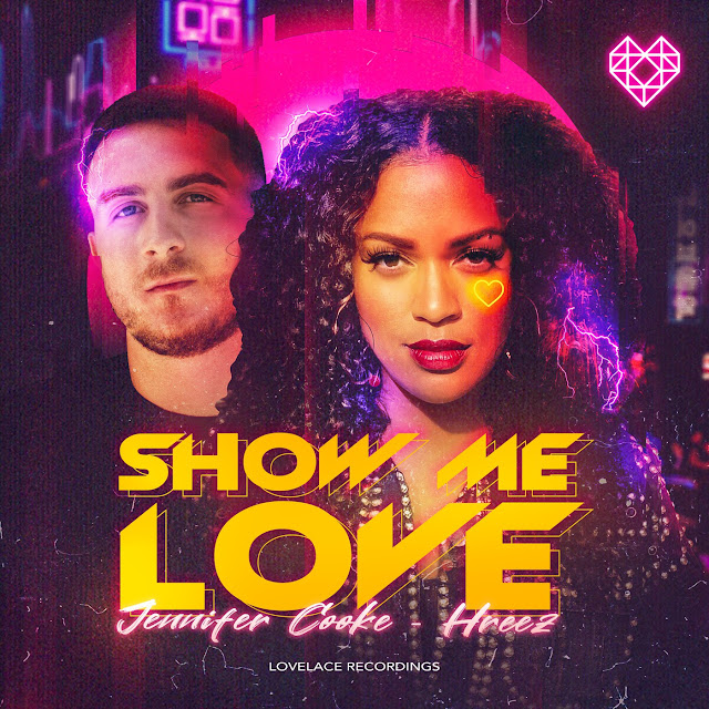 Jennifer Cooke, Hreez - Show Me Love - Extended Mix [LOVELACE007B]